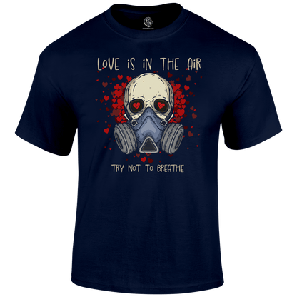 Don't Breathe Valentine's T Shirt by Lion Legion 