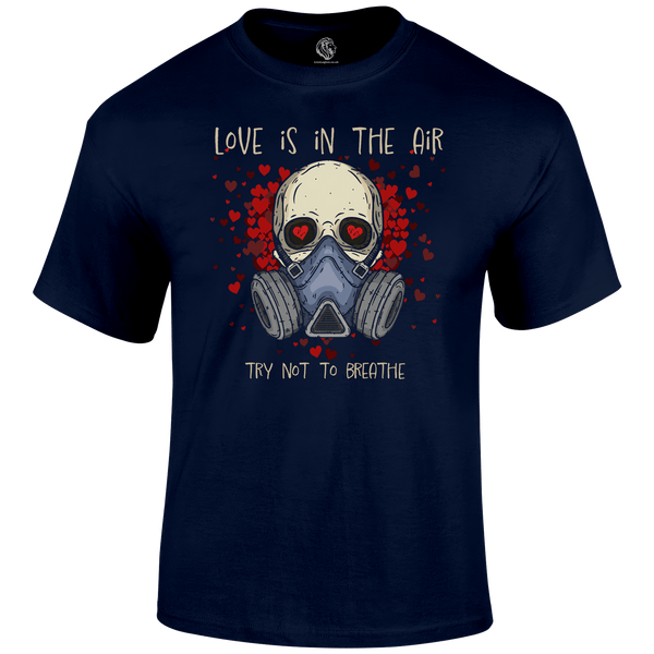 Don't Breathe Valentine's T Shirt by Lion Legion 