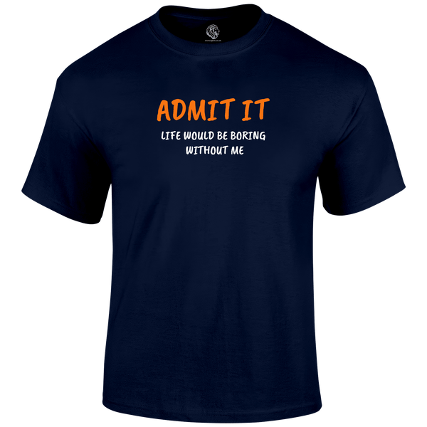 Admit It T Shirt by Lion Legion 