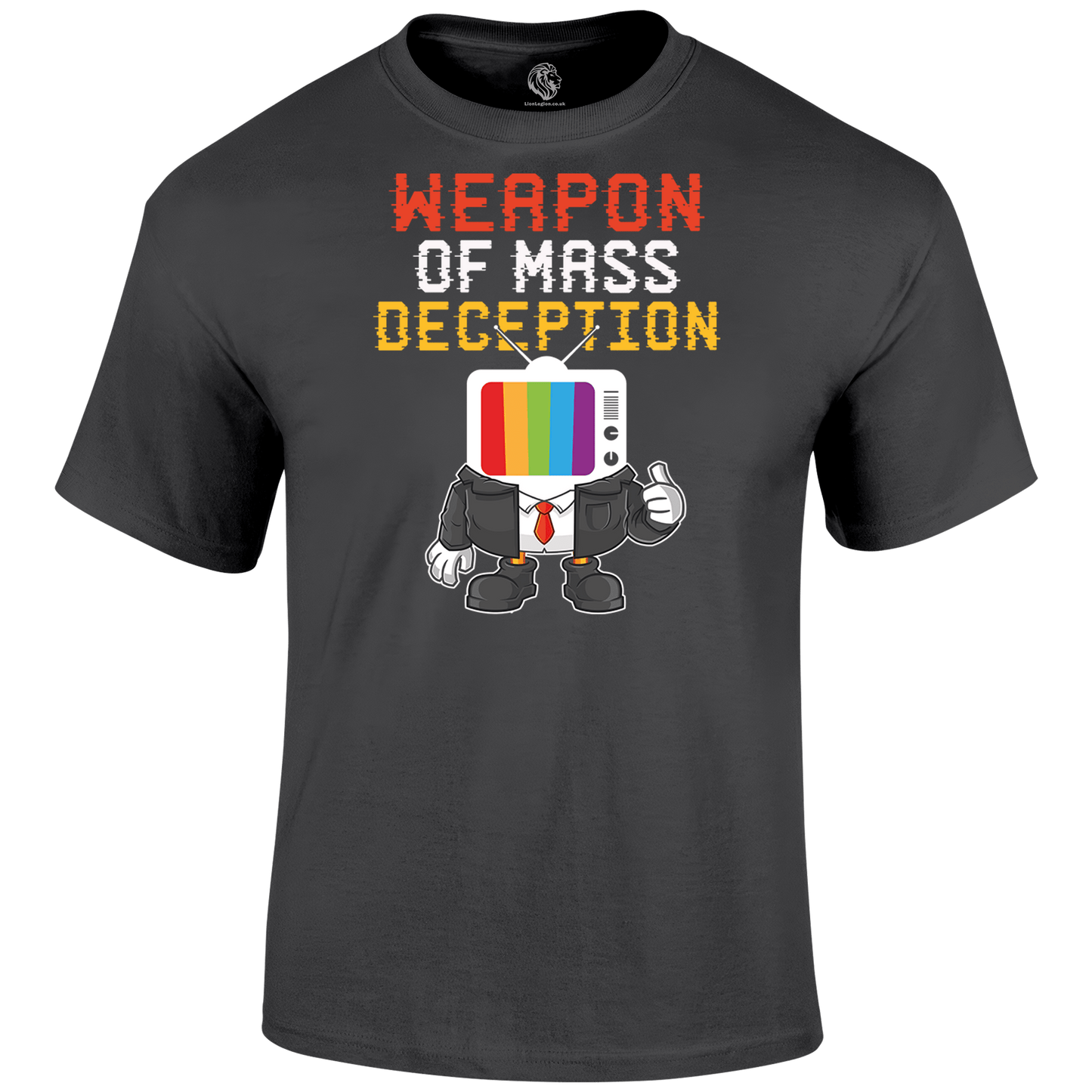 Weapon Of Mass Deception T Shirt by Lion Legion 