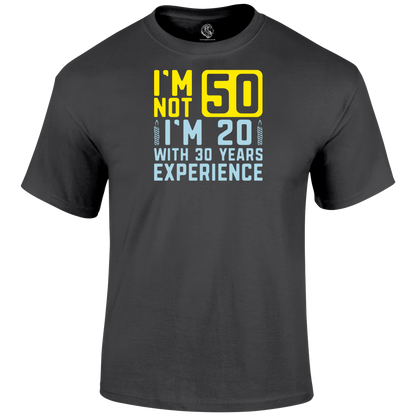I'm Not 50 T Shirt Birthday