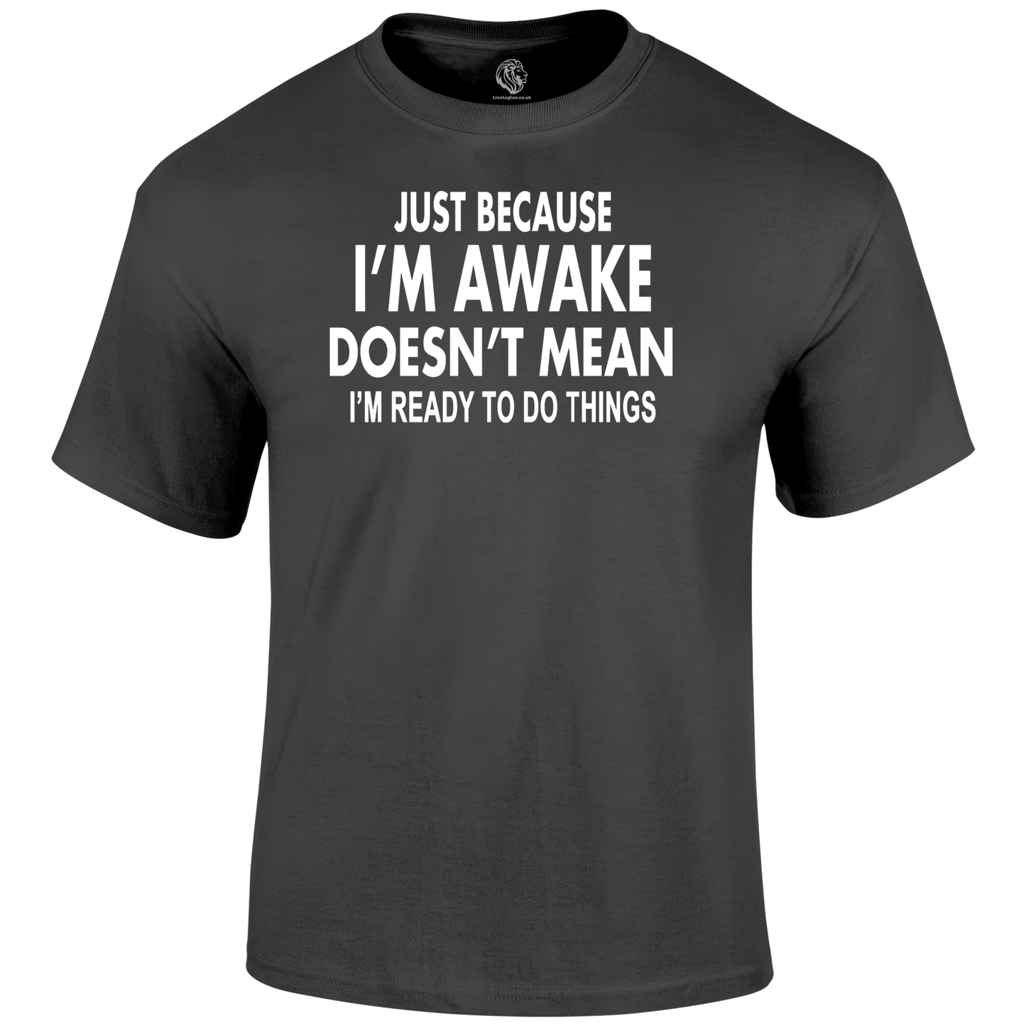 I'm Awake T Shirt by Lion Legion 