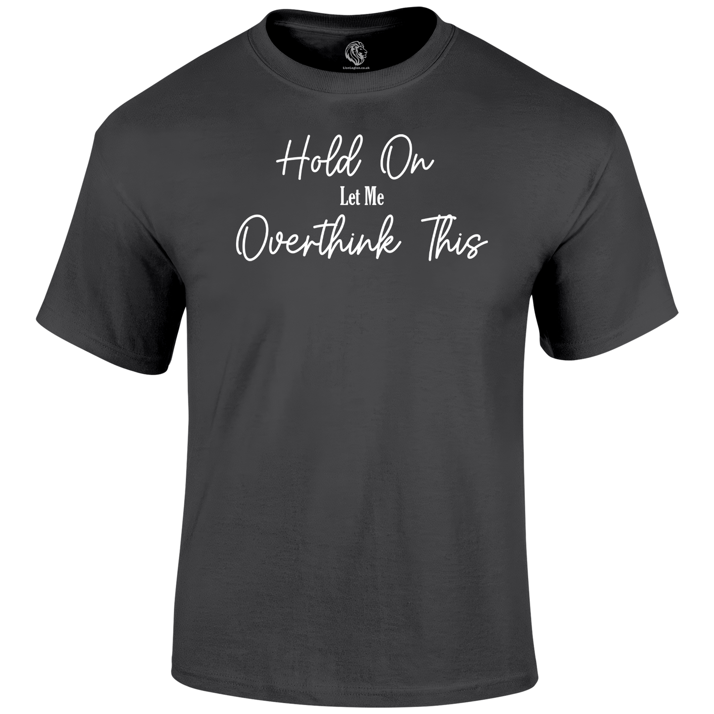 Overthinking T Shirt by Lion Legion 