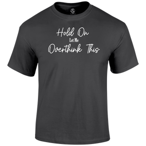 Overthinking T Shirt