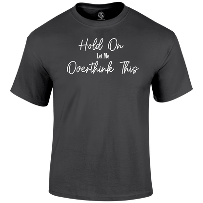 Overthinking T Shirt by Lion Legion 