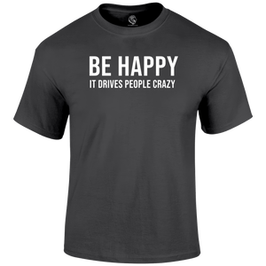 Be Happy T Shirt