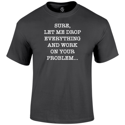 Drop Everything T Shirt by Lion Legion 