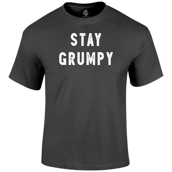Stay Grumpy Funny T Shirt by Lion Legion 