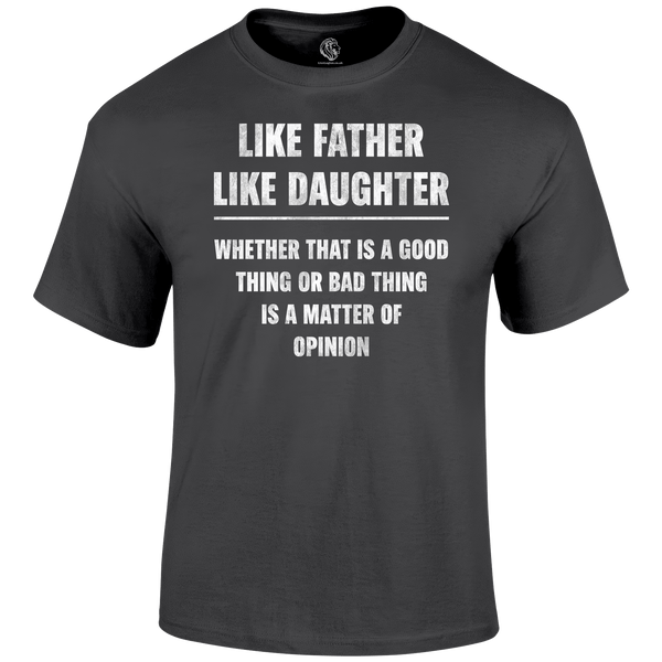 Like My Daughter T Shirt by Lion Legion 