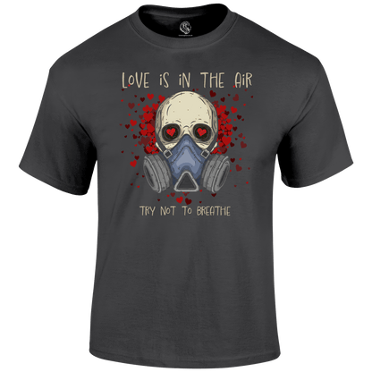 Don't Breathe Valentine's T Shirt by Lion Legion 