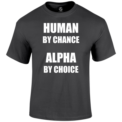 Alpha By Choice T Shirt