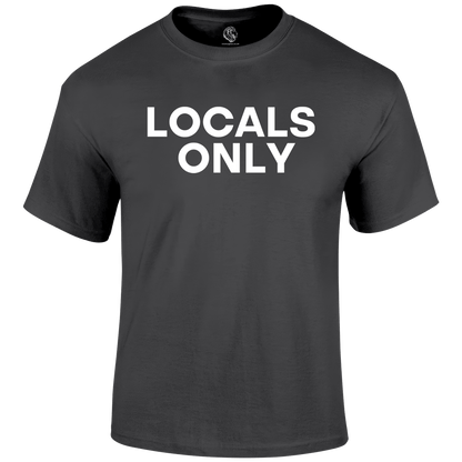 Locals Only Funny T Shirt by Lion Legion 