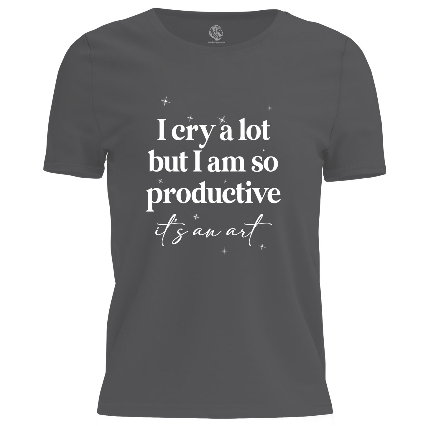 I Cry A Lot Ladies T Shirt by Lion Legion 