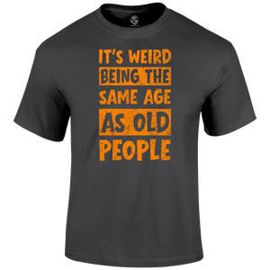 It's Weird Funny T Shirt