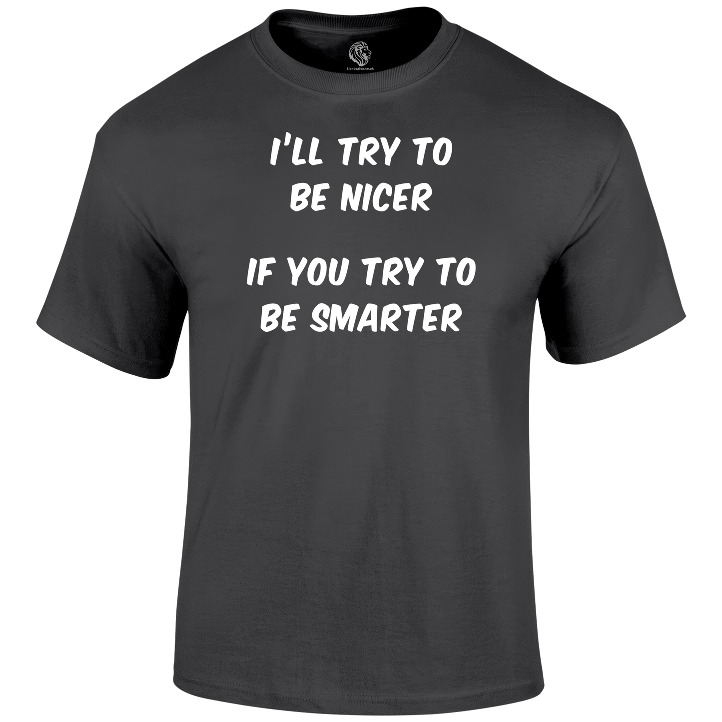 Be Smarter Funny T Shirt by Lion Legion 