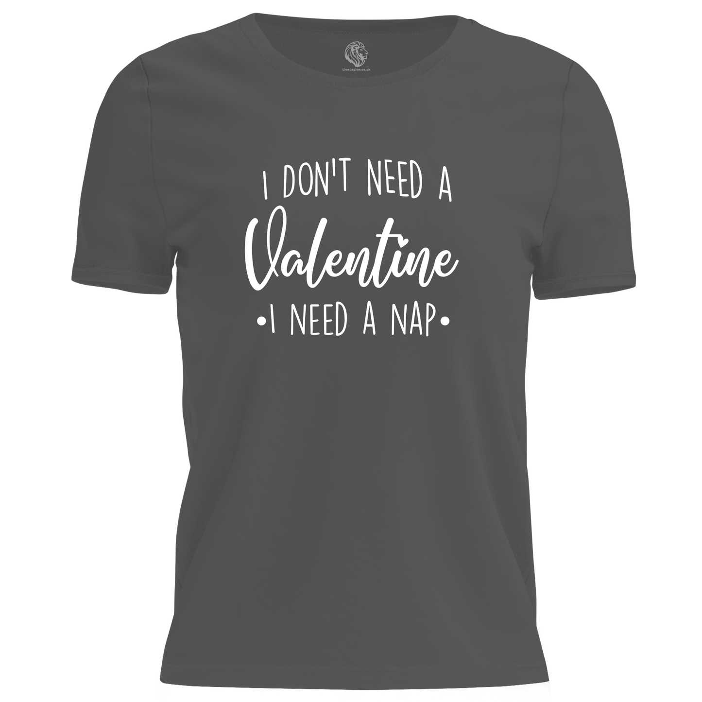 Need A Nap Valentine T Shirt by Lion Legion 
