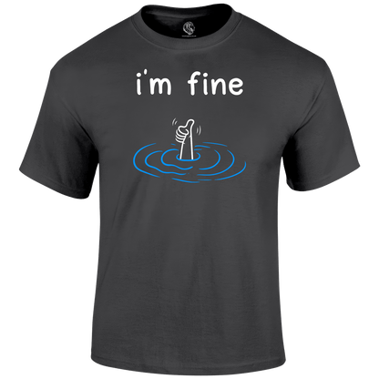 I'm Fine Funny T Shirt by Lion Legion 