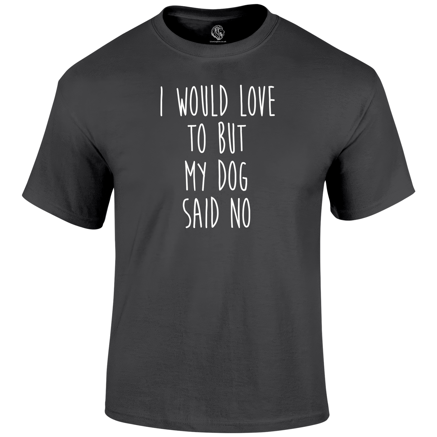 Funny T Shirt I Would Love To But My Dog Said No