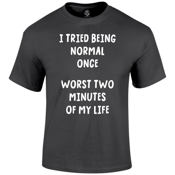 Being Normal Funny T Shirt by Lion Legion 