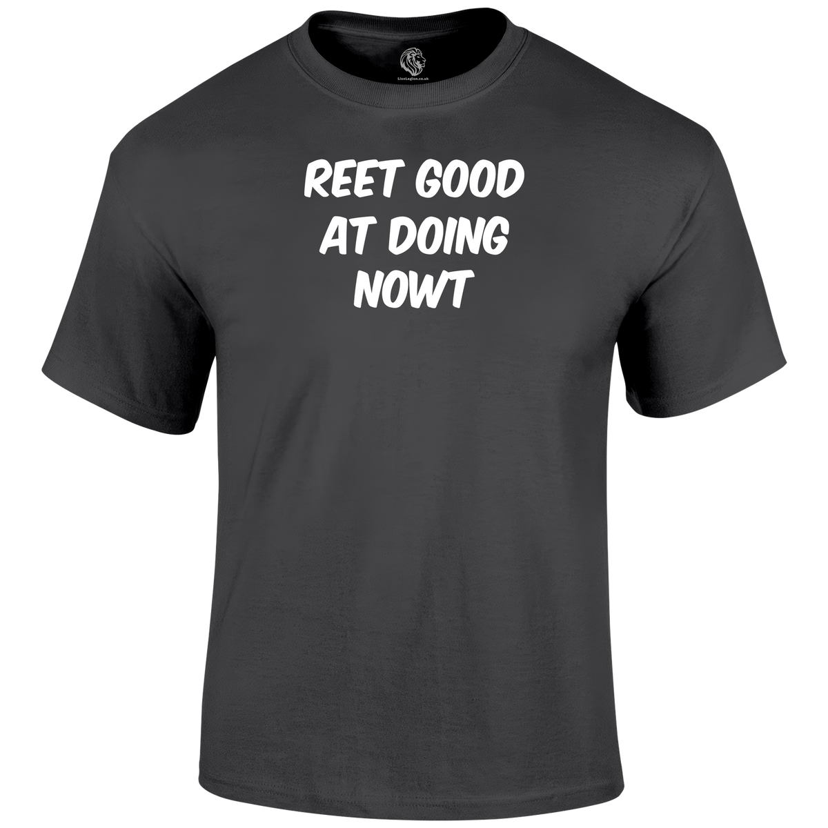 Reet Good Doing Nowt T Shirt