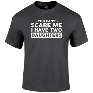 Can't Scare Me T Shirt