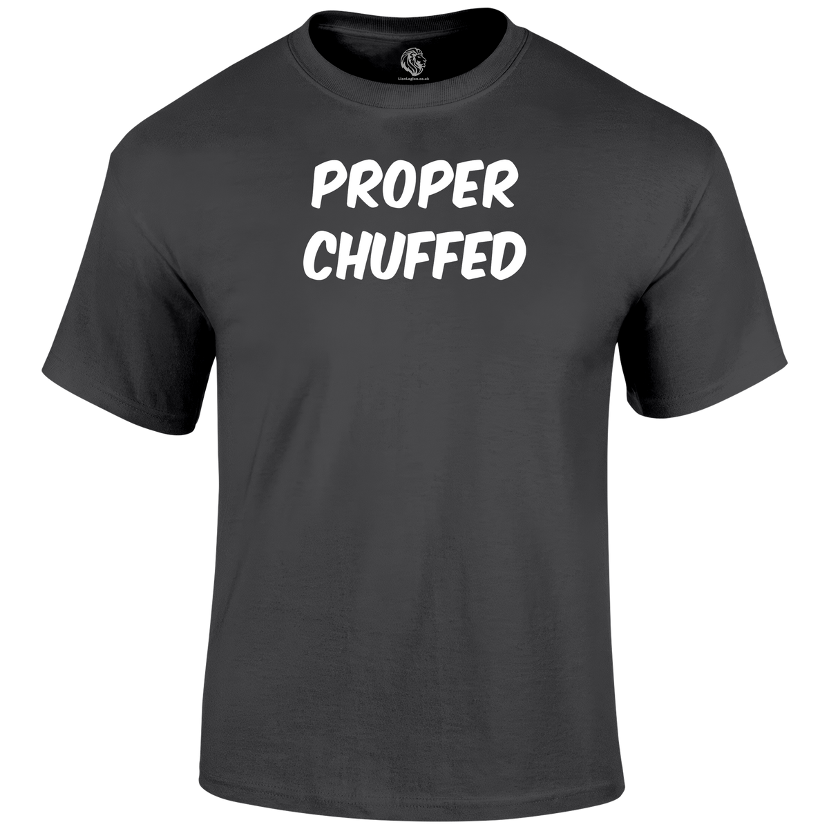 Proper Chuffed T Shirt