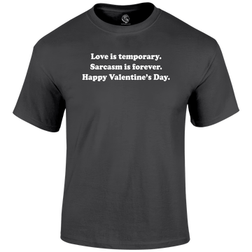 Temporary Love Valentine's T Shirt