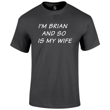 I'm Brian T Shirt by Lion Legion 