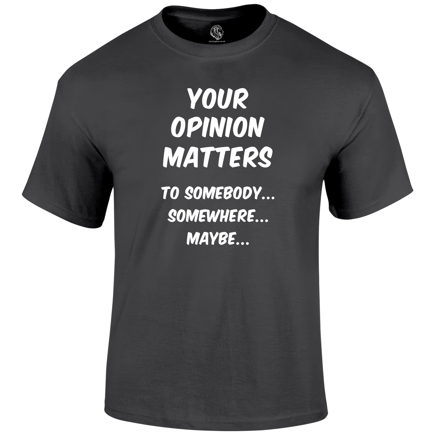 Your Opinion T Shirt