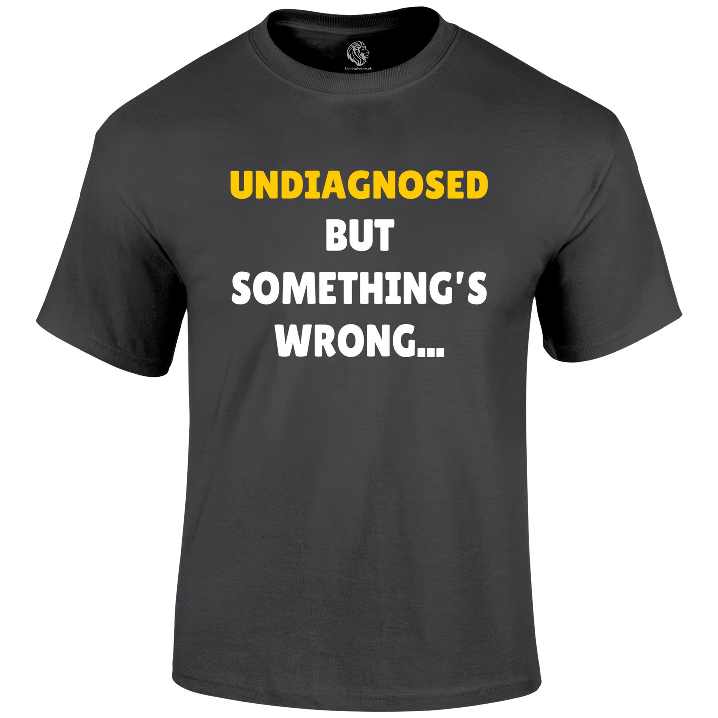 Undiagnosed Funny T Shirt by Lion Legion 
