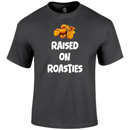 Raised On Roasties T Shirt