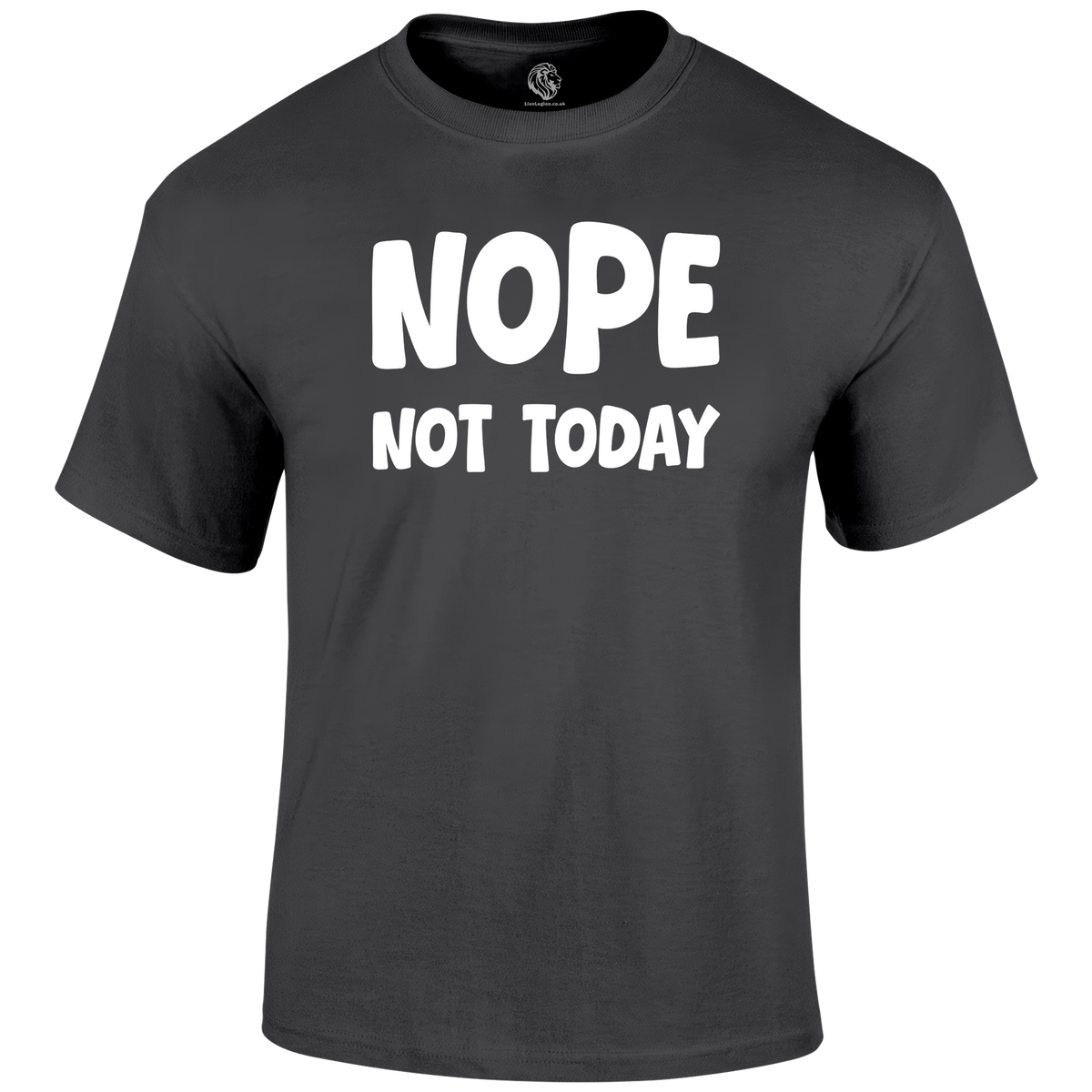 Not Today Funny T Shirt