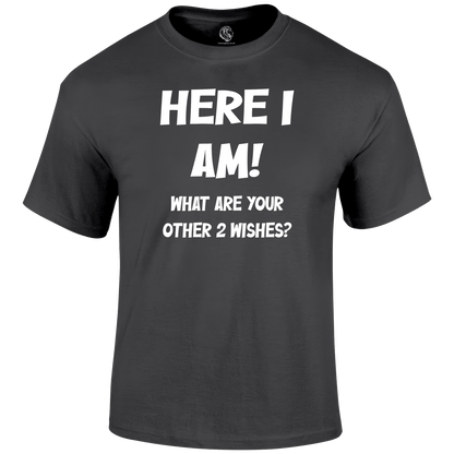 Here I Am Funny T Shirt by Lion Legion 