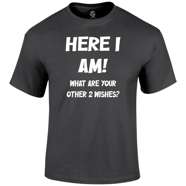 Here I Am Funny T Shirt by Lion Legion 