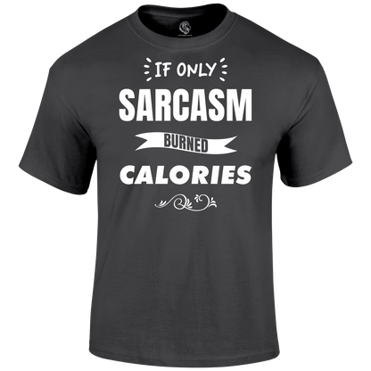 Sarcasm Calories T Shirt by Lion Legion 