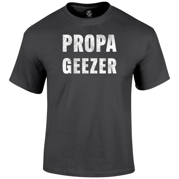 Propa Geezer T Shirt by Lion Legion 