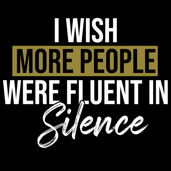 Fluent In Silence Funny T Shirt by Lion Legion 