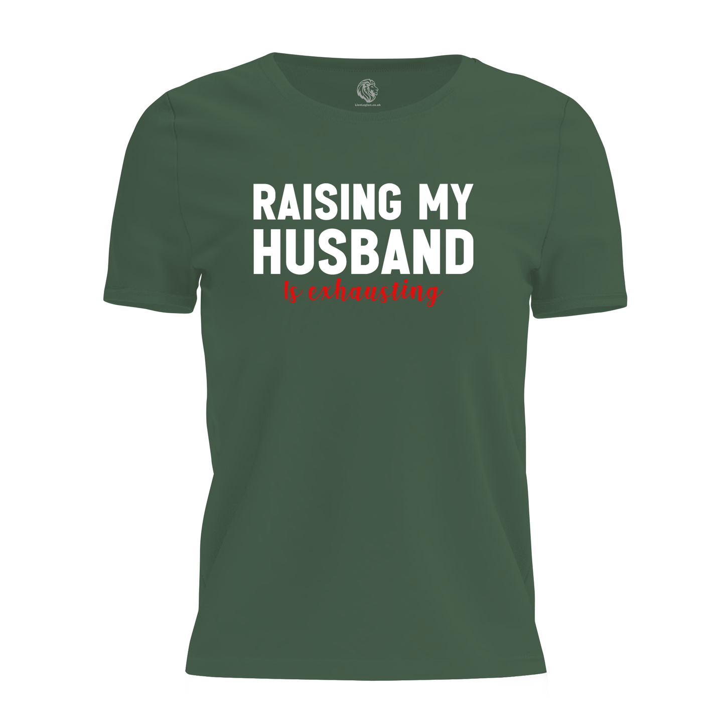 Raising My Husband Ladies Valentine T Shirt by Lion Legion 