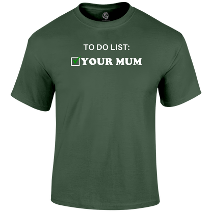 To Do Your Mum T Shirt by Lion Legion 