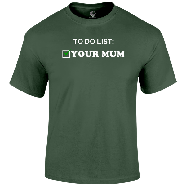 To Do Your Mum T Shirt by Lion Legion 