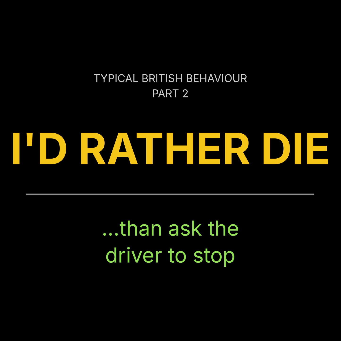 I'd Rather Die T Shirt