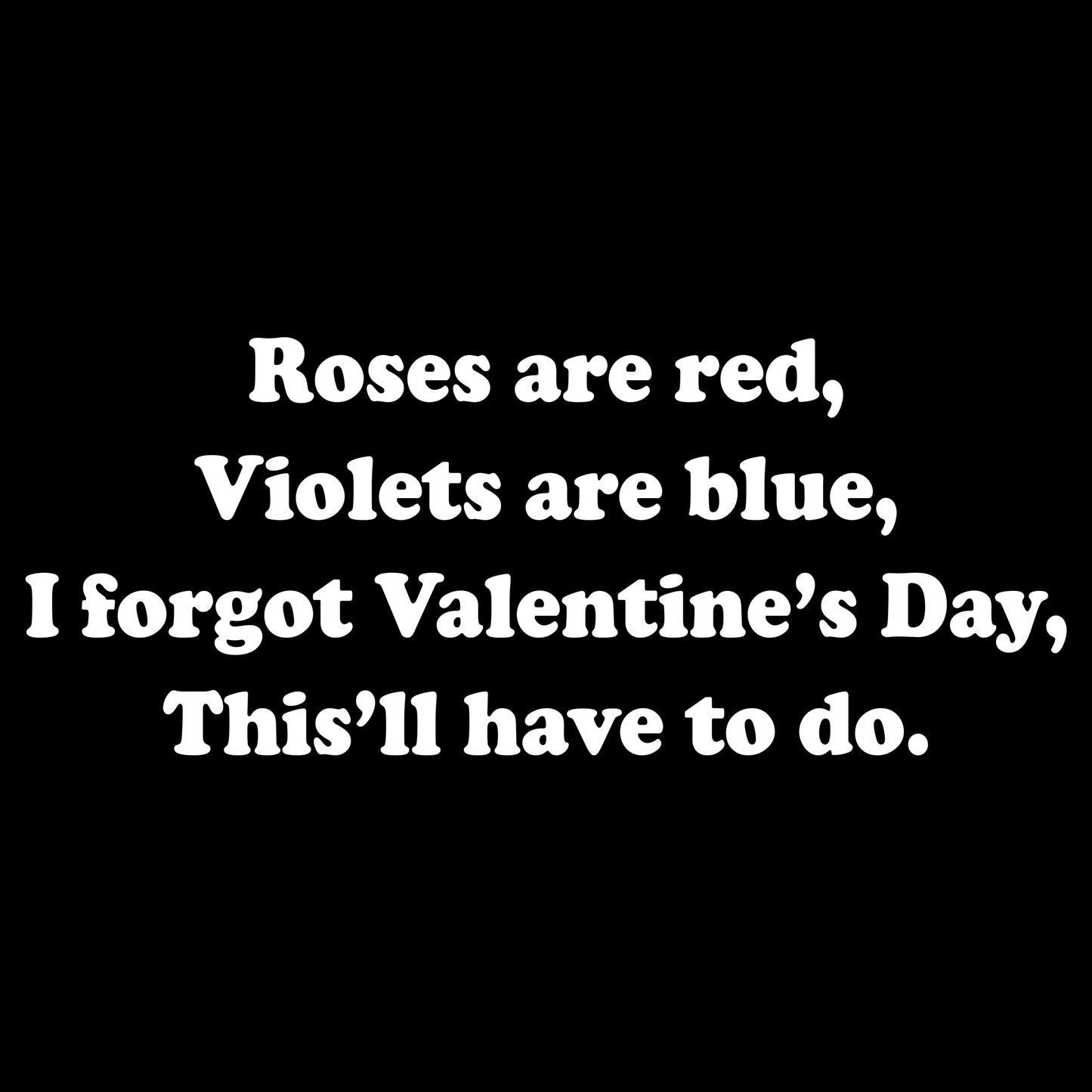 I Forgot Valentine's Day T Shirt by Lion Legion 