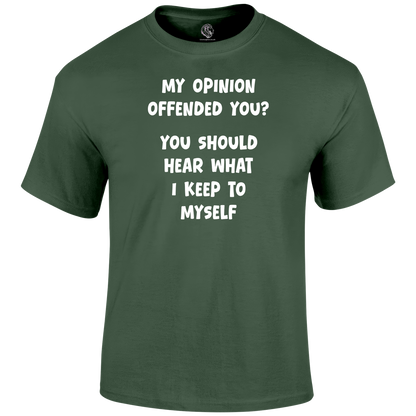 My Opinion T Shirt
