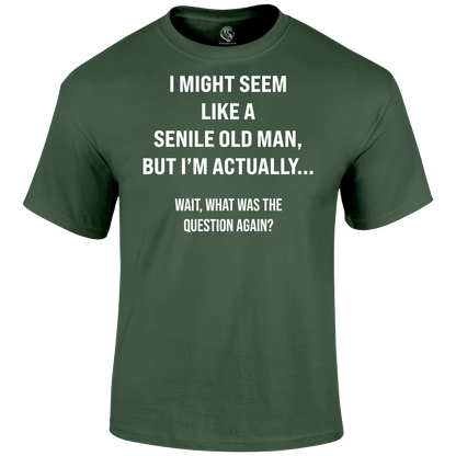 Senile Funny T Shirt by Lion Legion 