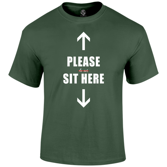 Sit Here T Shirt