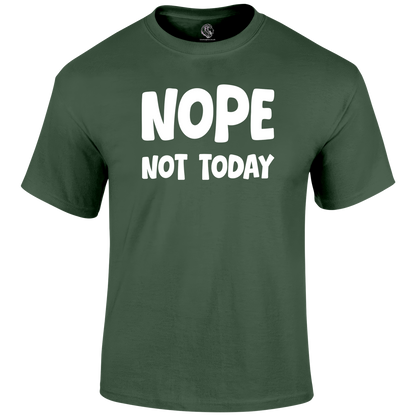 Not Today Funny T Shirt