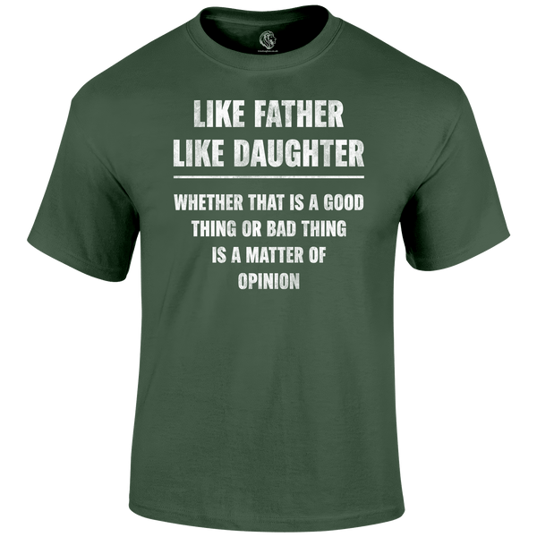 Like My Daughter T Shirt by Lion Legion 
