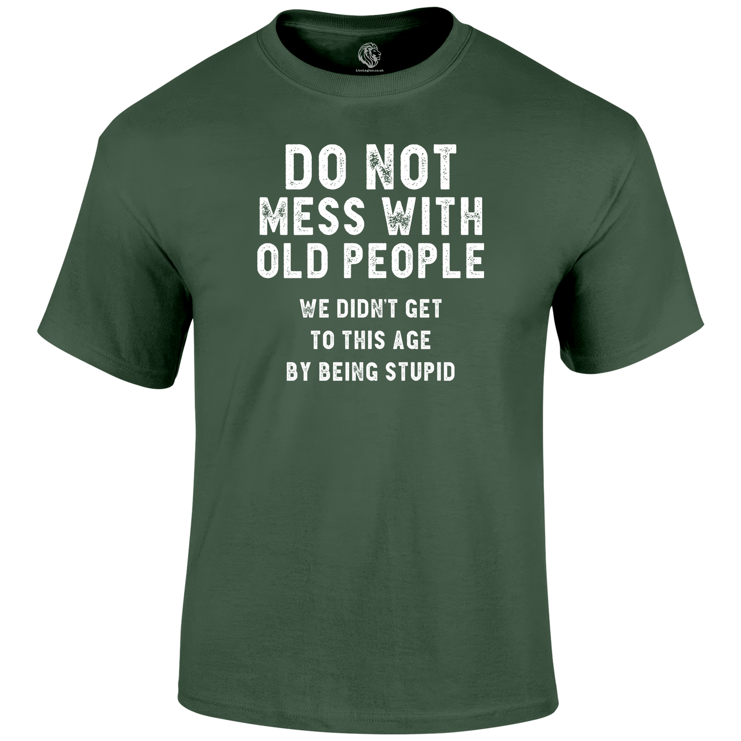 Don't Mess With Oldies Funny T Shirt by Lion Legion 