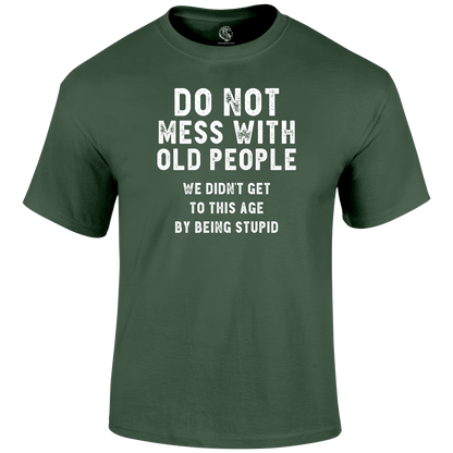 Don't Mess With Oldies Funny T Shirt by Lion Legion 