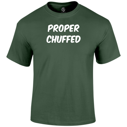 Proper Chuffed T Shirt